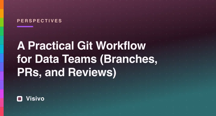 A branch and pull request workflow for data teams