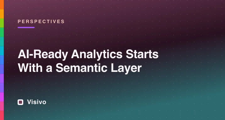 AI-ready analytics starts with a governed, enforced semantic layer