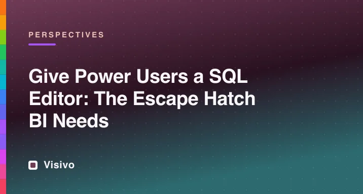 A SQL editor inside a BI tool serving as an escape hatch for power users